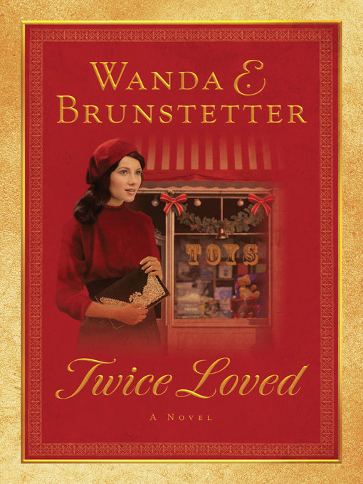 Title details for Twice Loved by Wanda E. Brunstetter - Available